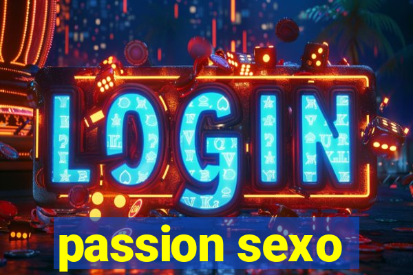 passion sexo